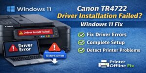 Canon TR4722 Driver Installation Failed